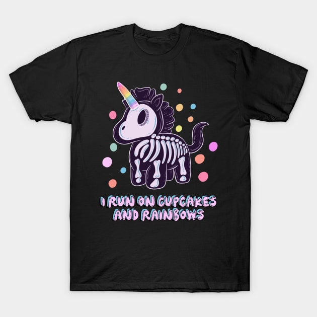 Unicorn I run on cupcakes and rainbows T-Shirt by Jess Adams